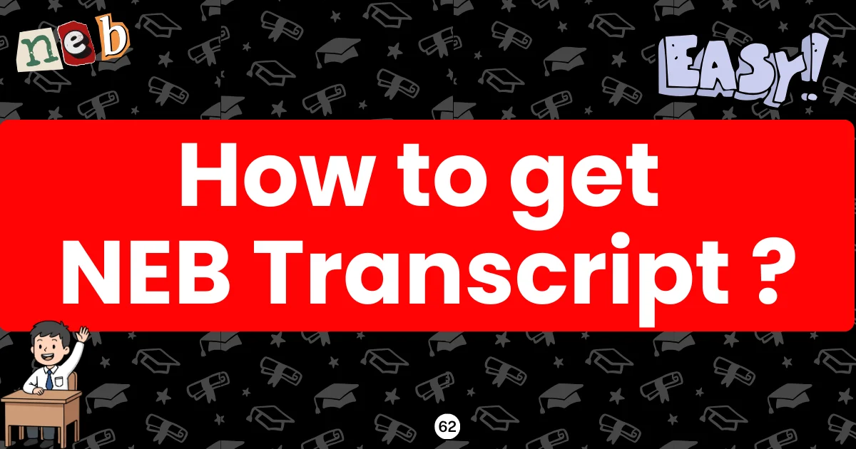 How to Get NEB Transcript in Nepal (2082/2083) | Fee & Step by Step ...