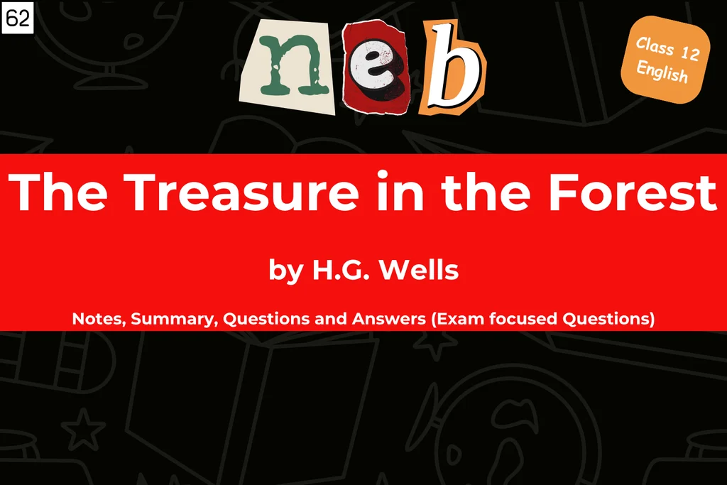 The Treasure in the Forest by H.G. Wells: Notes, Summary, Questions and Answers (Exam focused Questions) | Class 12 English (Free Pdf)