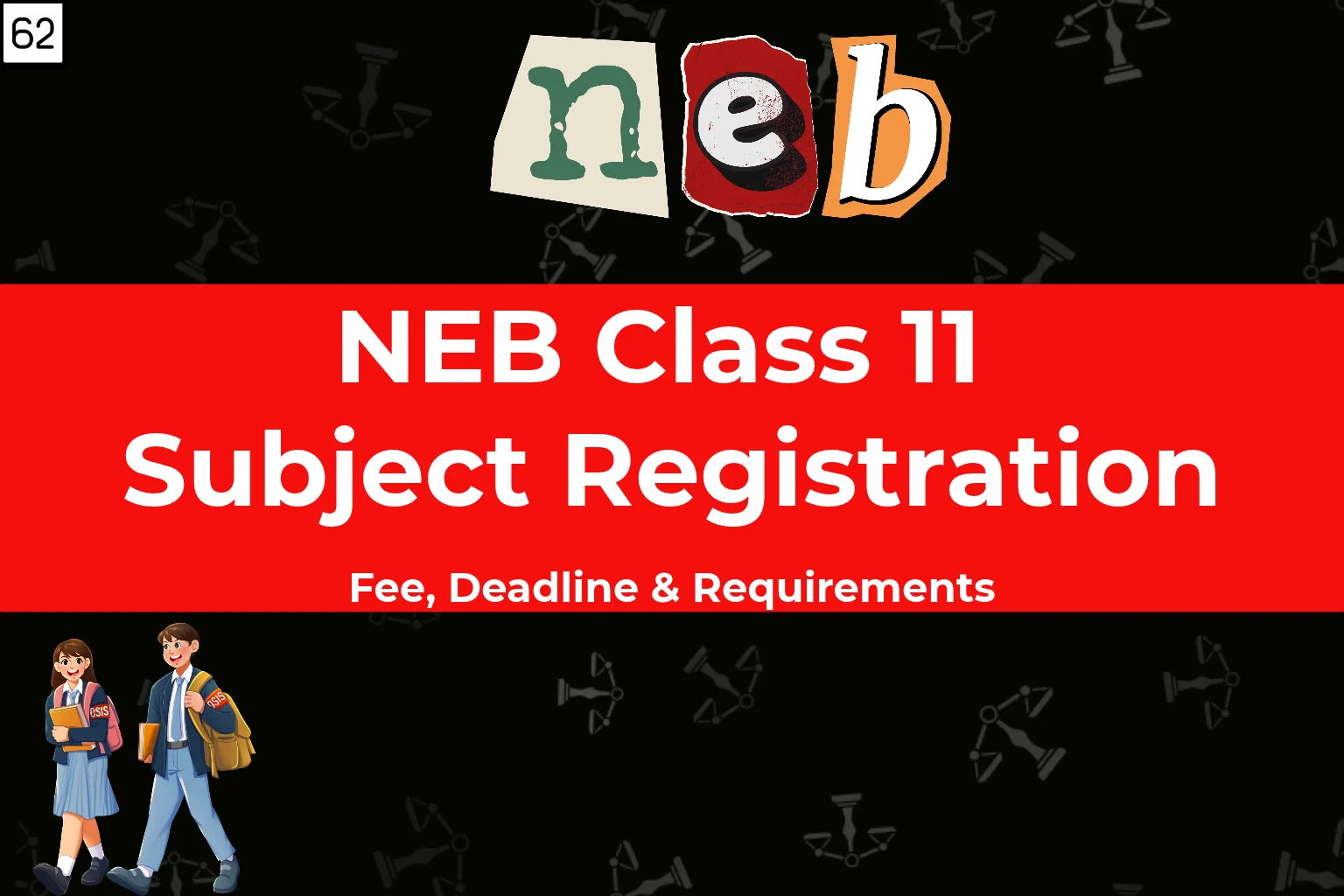 NEB Class 11 Subject Registration Fee, Deadline and Requirements