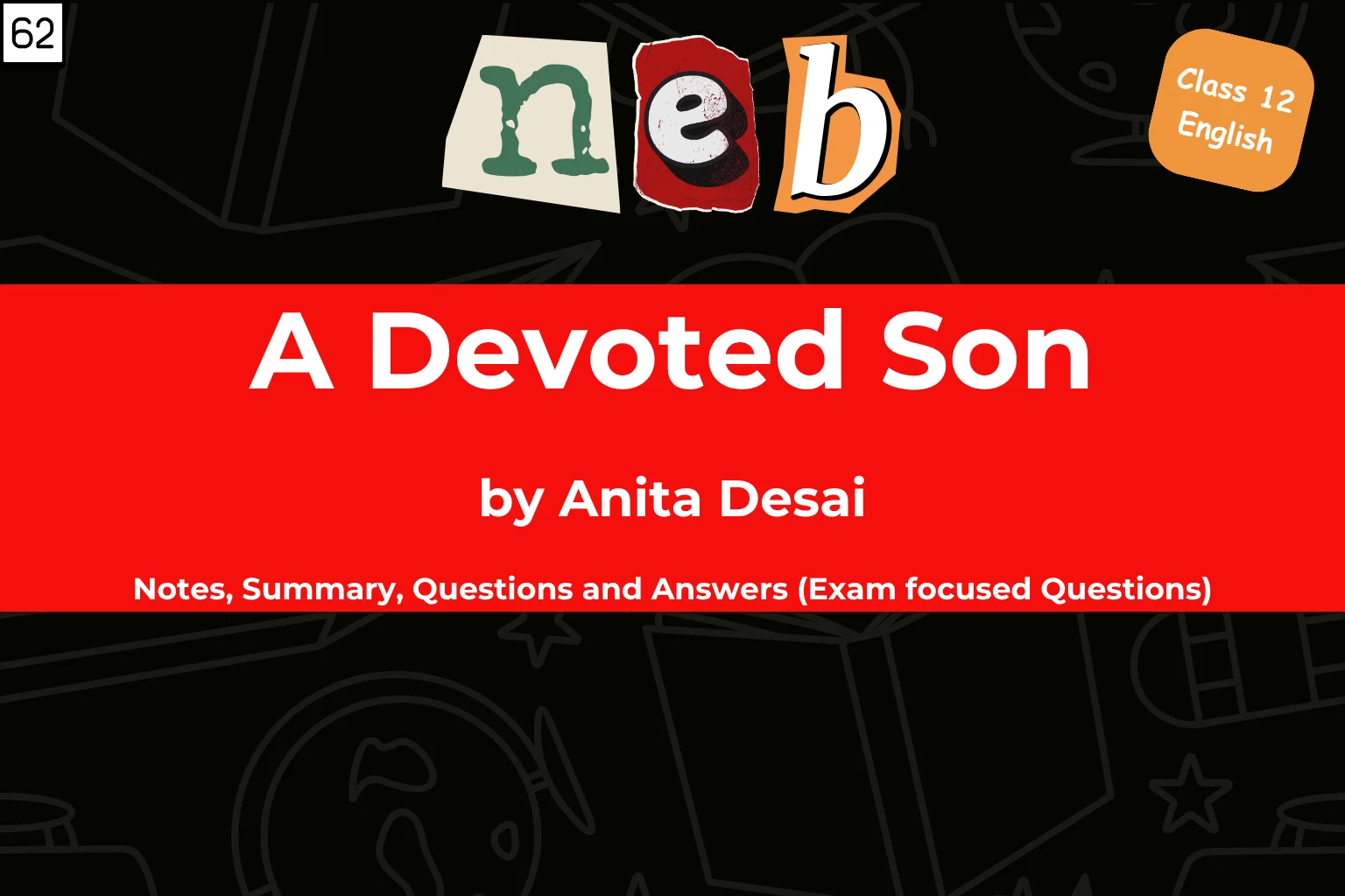 A Devoted Son by Anita Desai: Notes, Summary, Questions and Answers (Exam focused Questions) | Class 12 English (Free Pdf)