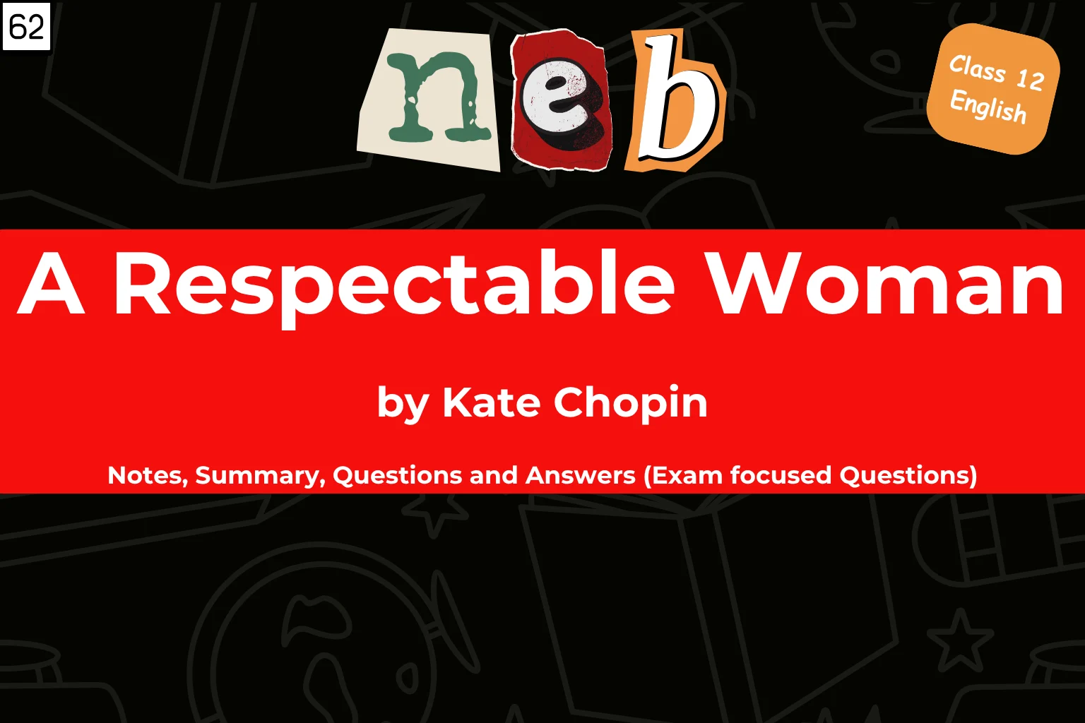 A Respectable Woman by Kate Chopin: Notes, Summary, Questions and Answers (Exam focused Questions) | Class 12 English (Free Pdf)