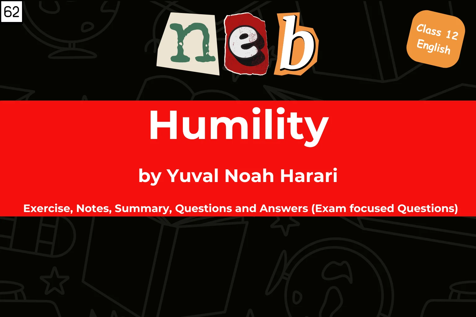 Humility by Yuval Noah Harari Exercise, Notes, Summary, Questions & Answers (Exam Focused Questions) Class 12 English (Free PDF)