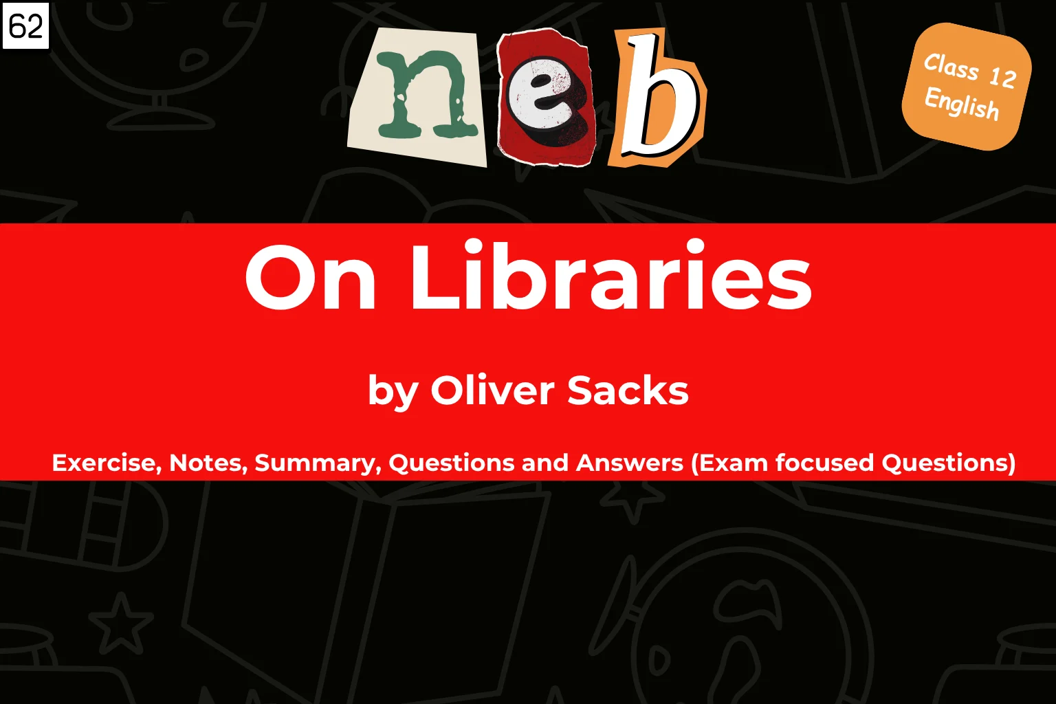 On Libraries by Oliver Sacks Exercise, Notes, Summary, Questions and Answers (Exam Focused Questions) Class 12 English (Free PDF)
